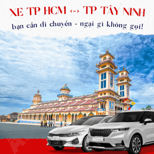 Thuê Xe 4/ 7 Sài Gòn Đi TP Tây Ninh 2 Chiều